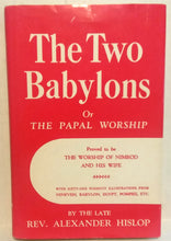 Load image into Gallery viewer, The Two Babylons Hardcover Book Rev Alexander Hislop 1959 Second Edition Loizeaux Brothers
