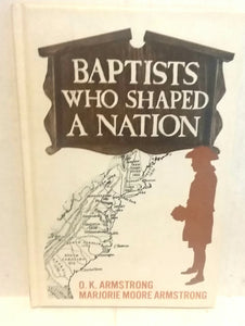 O.K. and Marjorie Moore Armstrong Baptists Who Shaped A Nation Book Vintage 1975 Boardman Press