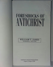 Load image into Gallery viewer, William T. James Foreshocks of Antichrist Vintage Paperback Book 1997 Various Authors Harvest House
