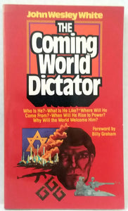John Wesley White The Coming World Dictator Vintage Paperback Book 1981 Bethany Fellowship Inc