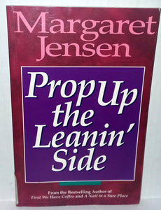 Margaret Jensen Prop Up the Leanin' Side Vintage Paperback Book Third Edition 1992 Here's Life Publishers