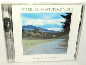 Berggren Eyres and Duggan Ten Miles to Saturday Night CD Vintage 1998 Sleeping Giant Records SG9901 Americana New York