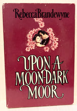 Load image into Gallery viewer, Rebecca Brandewyne Upon A Moon-Dark Moor Hardcover Romance Vintage 1988 Warner

