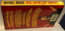 Load image into Gallery viewer, Michael Moore Dude Where’s My Country Hardcover 2003 Warner First Edition
